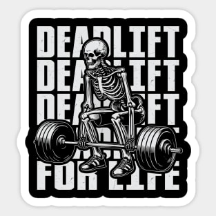 Deadlift for Life - Hardcore Gym Design Sticker
